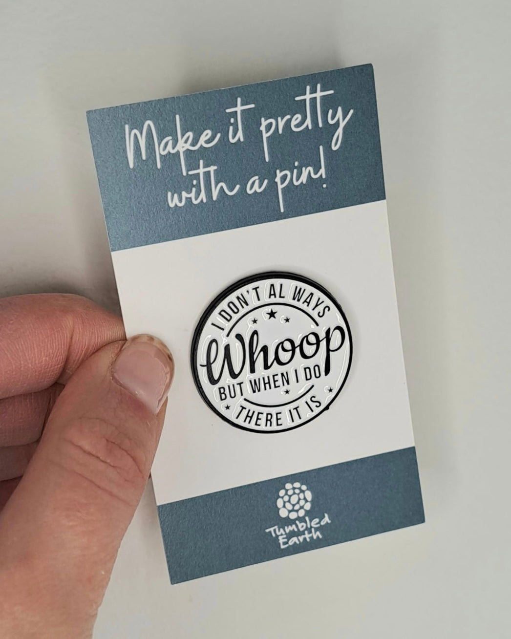 "I don't always whoop, but when I do, there it is" Enamel Pin