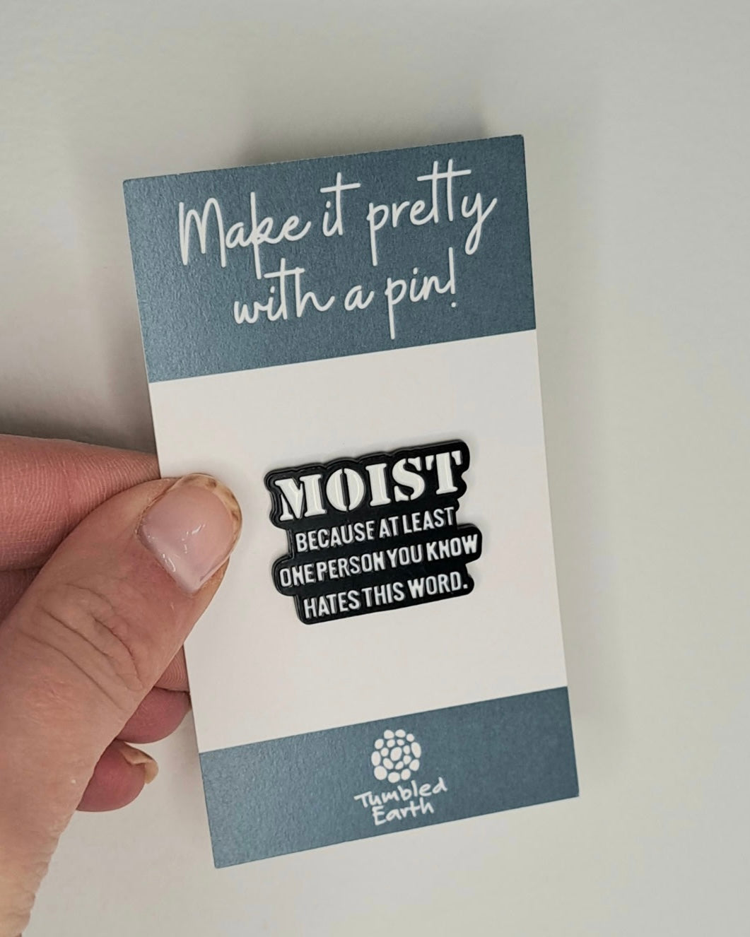 "Moist" Enamel Pin