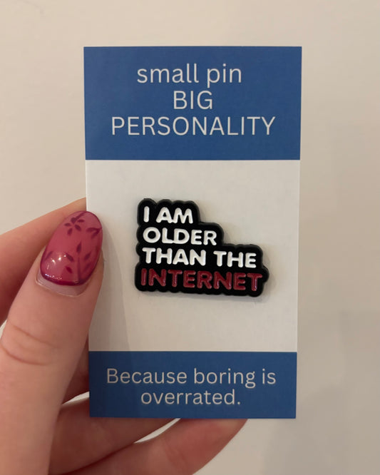 I am older than the internet Enamel Pin