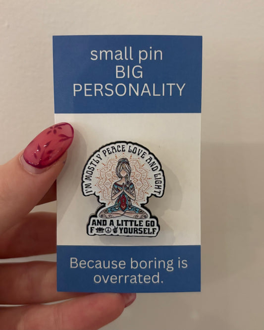 I'm mostly Peace, Love & Light Enamel Pin