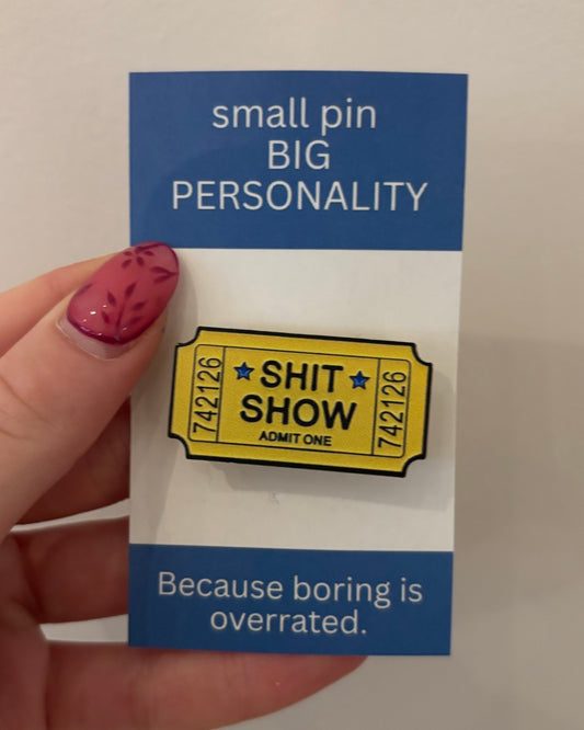 Shit Show Ticket Enamel Pin