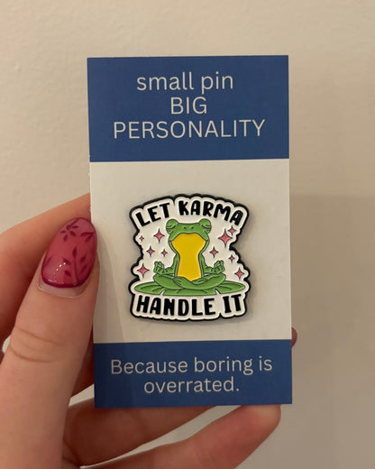 Let karma handle it Enamel Pin