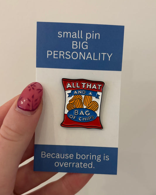 All That and a Bag of Chips Enamel Pin