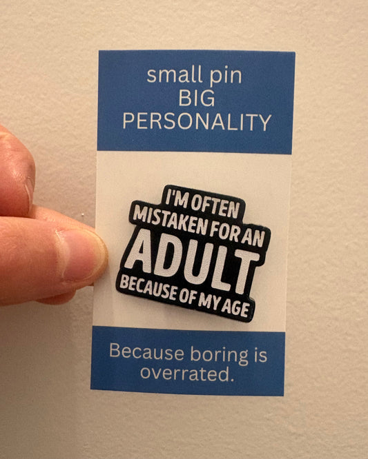 I'm often mistaken for an adult because of my age Enamel Pin