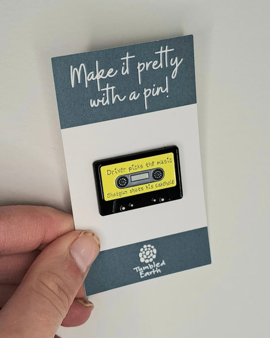 "Driver picks the music, shotgun shuts his cakehole" Enamel Pin