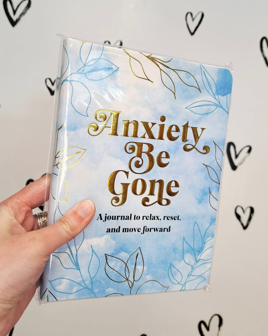 Anxiety Be Gone Journal