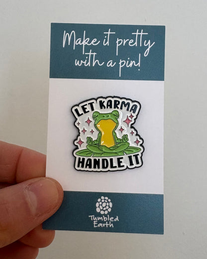 "Let karma handle it" Enamel Pin