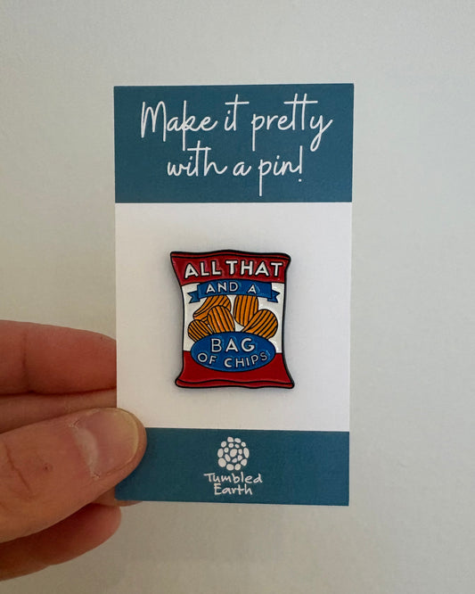 "All That and a Bag of Chips" Enamel Pin