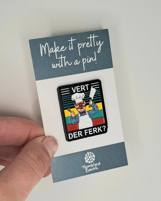 "Vert Der Ferk?" Enamel Pin